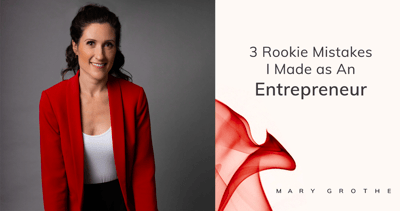 3 Rookie Mistakes I Made as An Entrepreneur